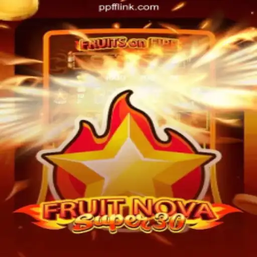 FruitrNovaSupe30: Explore the Thrilling World of Official Slots on PPFF.COM Platform